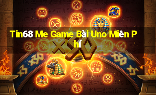 Tin68 Me Game Bài Uno Miễn Phí