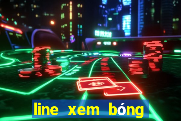 line xem bóng đá trực tiếp