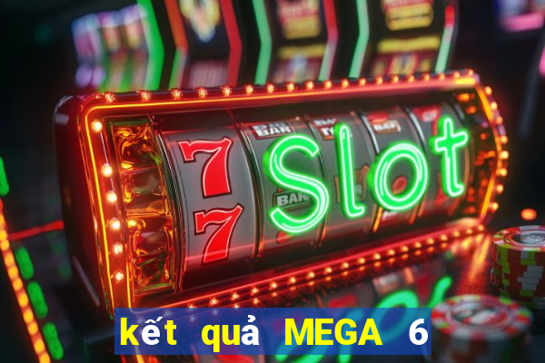 kết quả MEGA 6 45 ngày 12