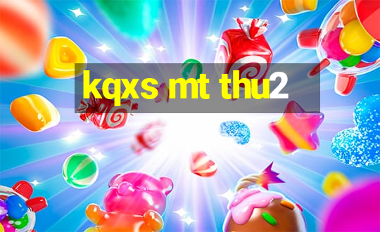 kqxs mt thu2