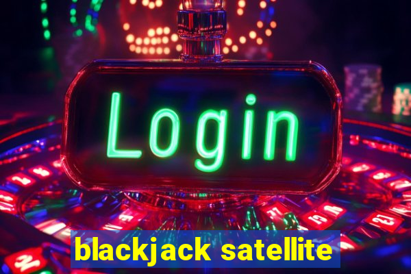 blackjack satellite