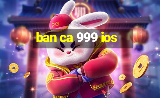 ban ca 999 ios