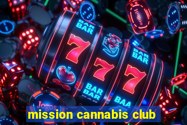 mission cannabis club