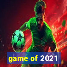 game of 2021