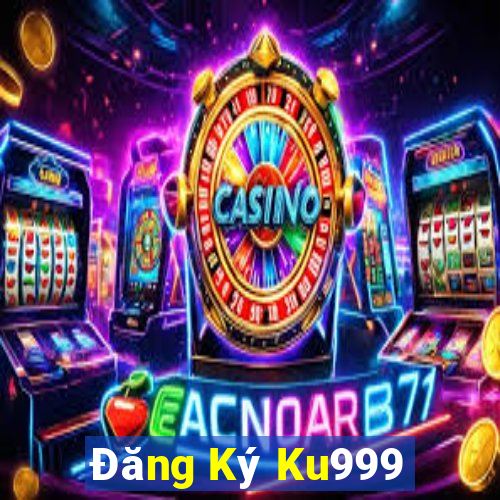 Đăng Ký Ku999