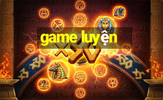 game luyện