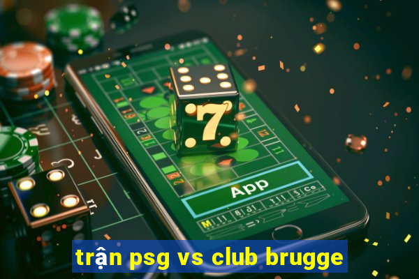 trận psg vs club brugge