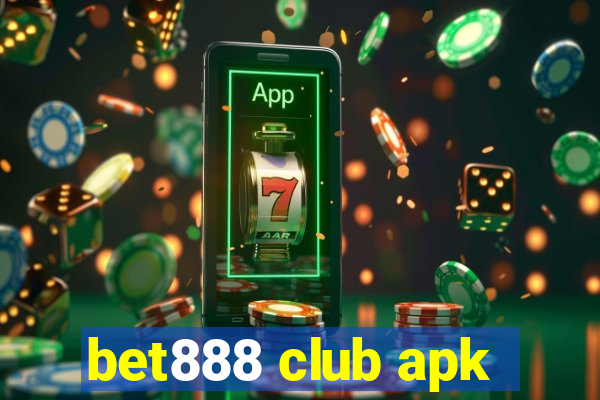 bet888 club apk