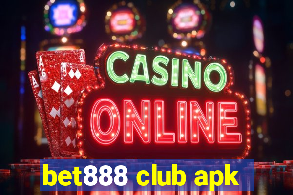 bet888 club apk