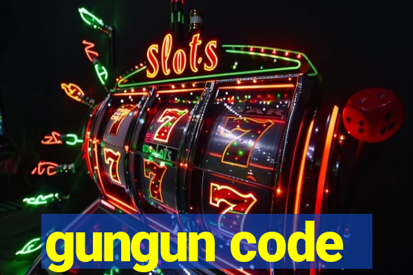 gungun code