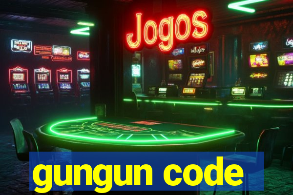 gungun code