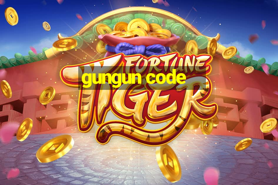 gungun code