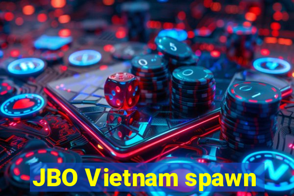 JBO Vietnam spawn