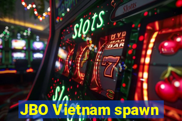 JBO Vietnam spawn