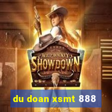 du doan xsmt 888