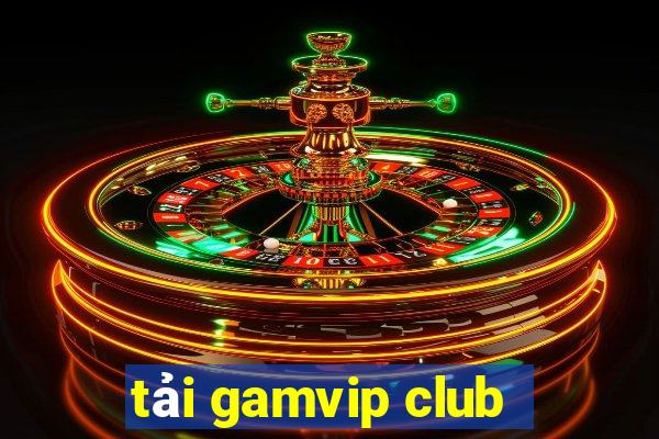 tải gamvip club