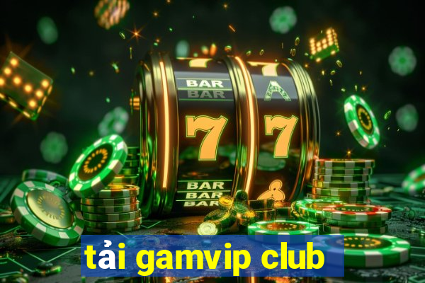 tải gamvip club