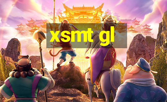 xsmt gl