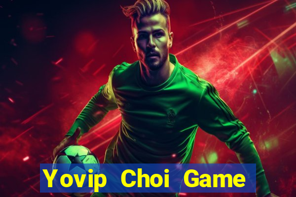 Yovip Choi Game Đánh Bài