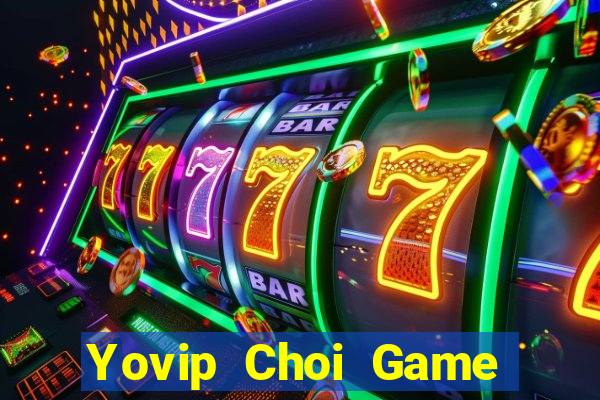 Yovip Choi Game Đánh Bài