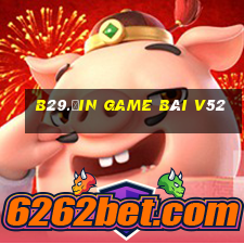 B29.Ưin Game Bài V52