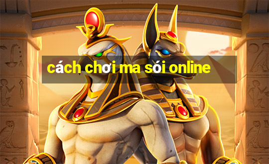 cách chơi ma sói online