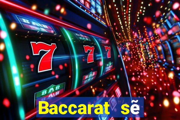 Baccarat sẽ không dám đánh nhau