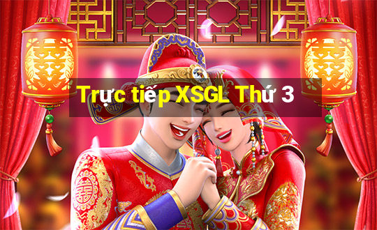 Trực tiếp XSGL Thứ 3