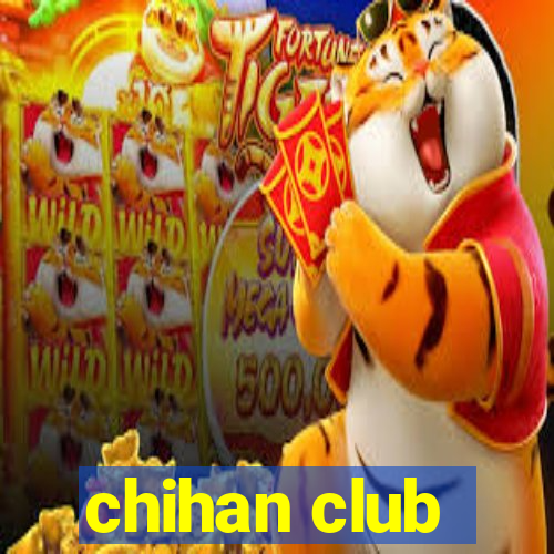 chihan club