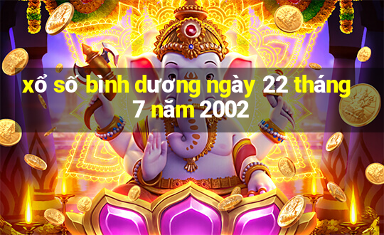 xổ số bình dương ngày 22 tháng 7 năm 2002