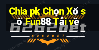 Chia pk Chọn Xổ số Fun88 Tải về