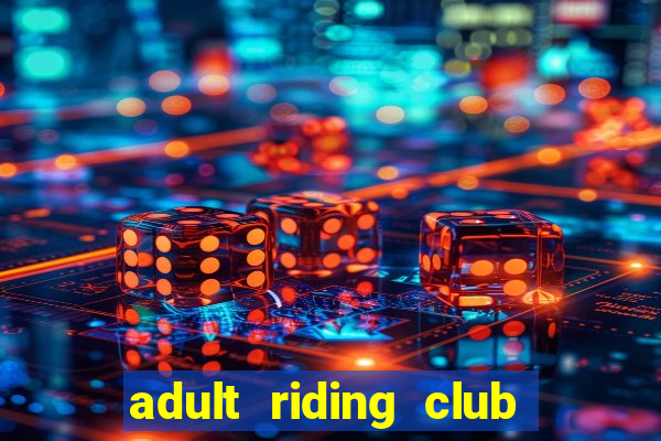 adult riding club near me