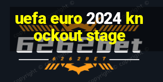 uefa euro 2024 knockout stage