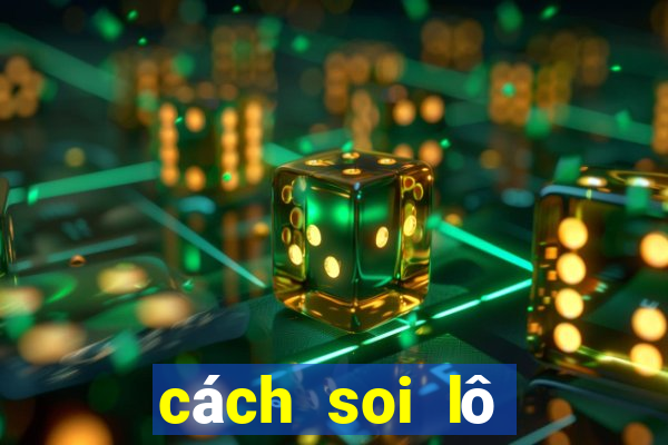 cách soi lô đề miền bắc