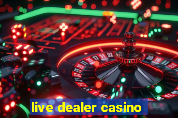 live dealer casino