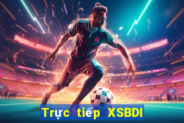 Trực tiếp XSBDI Thứ 6