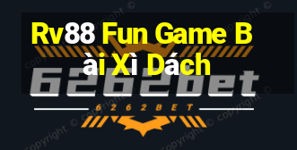 Rv88 Fun Game Bài Xì Dách