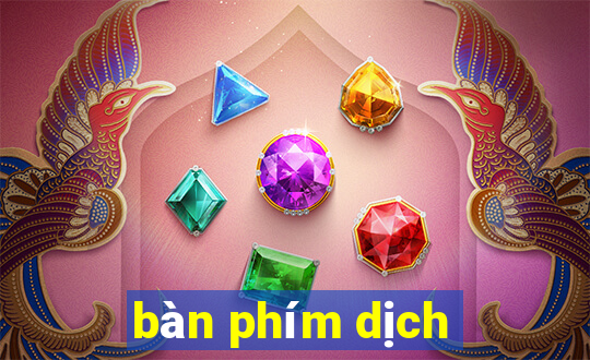 bàn phím dịch