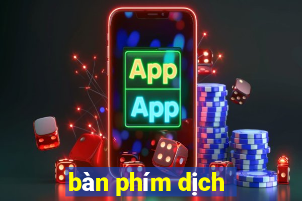 bàn phím dịch