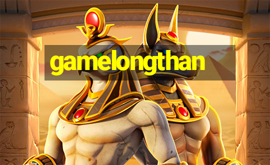 gamelongthan