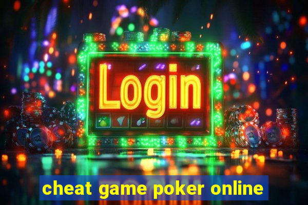 cheat game poker online