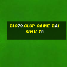 Big79.Clup Game Bài Sinh Tử