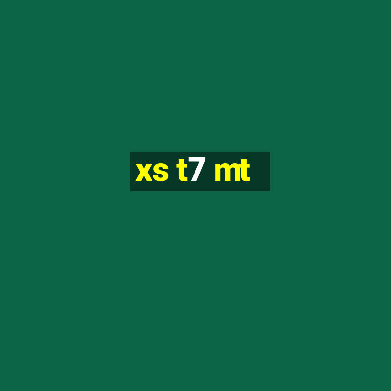 xs t7 mt