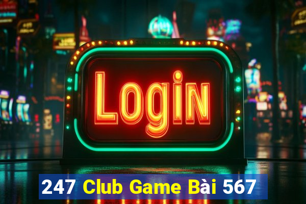 247 Club Game Bài 567