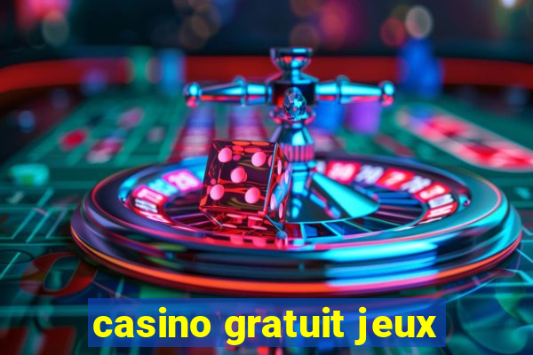 casino gratuit jeux