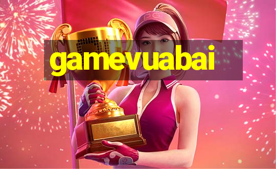 gamevuabai