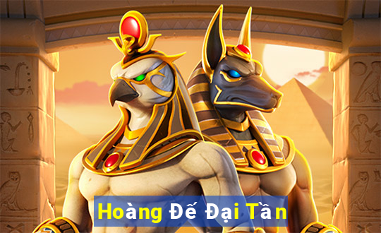 Hoàng Đế Đại Tần