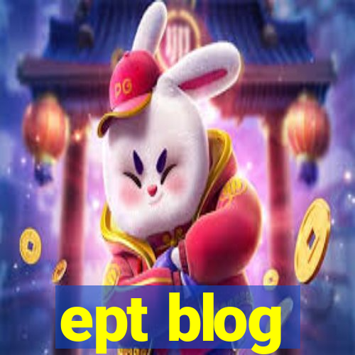 ept blog