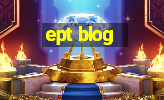 ept blog