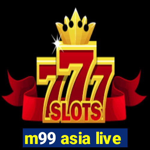 m99 asia live